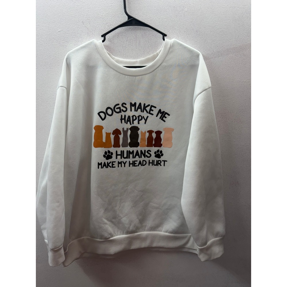 SHEIN Curve Dogs Make Me Happy Humans Make My Head Hurt Sweatshirt White 2XL